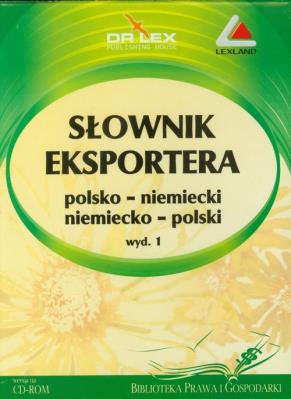 Słownik eksportera polsko-niemiecki niemiecko-polski. Autor: Kapusta Piotr. SmakLiter.pl Okładka książki Słownik eksportera polsko-niemiecki niemiecko-polski