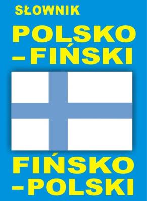Słownik polsko-fiński, fińsko-polski. Autor:   Praca zbiorowa. SmakLiter.pl Okładka książki Słownik polsko-fiński, fińsko-polski
