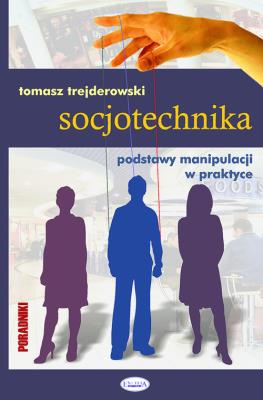 Socjotechnika. Autor: Trejderowski Tomasz. SmakLiter.pl Okładka książki Socjotechnika