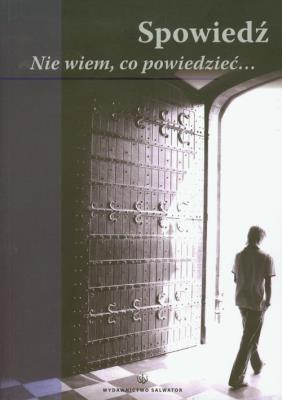 Okładka książki Spowiedź. Nie wiem, co powiedzieć