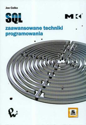 SQL Zaawansowane techniki programowania. Autor: Celko Joe. SmakLiter.pl Okładka książki SQL Zaawansowane techniki programowania