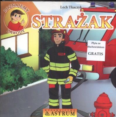 Strażak + CD. Autor: Lech Tkaczyk. SmakLiter.pl Okładka książki Strażak + CD