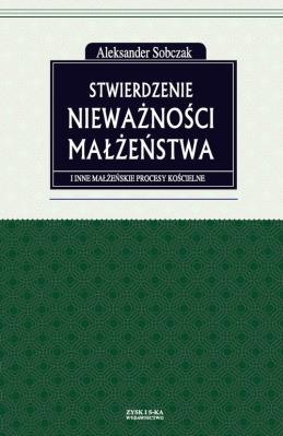 Okładka książki Stwierdzenie nieważności małżeństwa i inne małżeńskie procesy kościelne