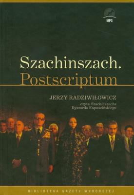 Szachinszach Postscriptum - Audiobook. Autor: Ryszard Kapuściński. SmakLiter.pl Okładka książki Szachinszach Postscriptum - Audiobook