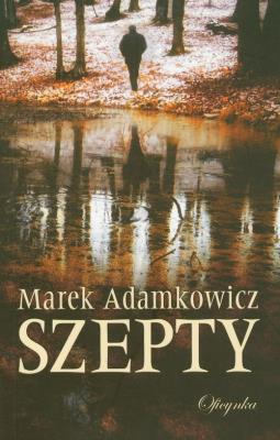 Szepty. Autor: Adamkowicz Marek. SmakLiter.pl Okładka książki Szepty