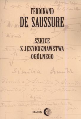 Szkice z językoznawstwa ogólnego. Autor: Saussure Ferdinand. SmakLiter.pl Okładka książki Szkice z językoznawstwa ogólnego