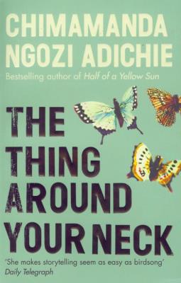 Thing Around Your Neck. Autor: Adichie Chimamanda Ngozi. SmakLiter.pl Okładka książki Thing Around Your Neck