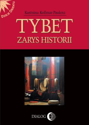 Tybet Zarys historii. Autor: Karenina Kollmar-Paulenz. SmakLiter.pl Okładka książki Tybet Zarys historii