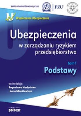 Ubezpieczenia w zarządzaniu ryzykiem. Autor: Bogusław Hadyniak, Janusz Monkiewicz. SmakLiter.pl Okładka książki Ubezpieczenia w zarządzaniu ryzykiem