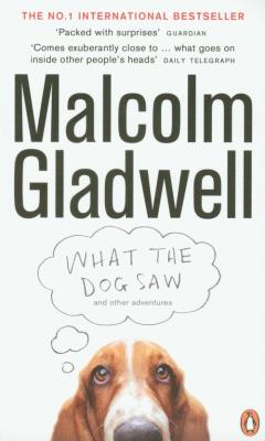 What the Dog Saw. Autor: Gladwell Malcolm. SmakLiter.pl Okładka książki What the Dog Saw
