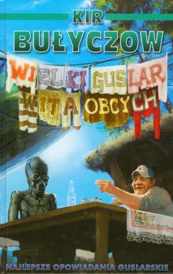 Wielki Guslar wita obcych. Autor: Bułyczow Kir. SmakLiter.pl Okładka książki Wielki Guslar wita obcych