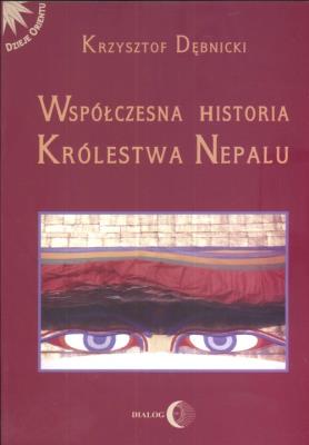 Współczesna historia królestwa Nepalu. Autor: Dębnicki Krzysztof. SmakLiter.pl Okładka książki Współczesna historia królestwa Nepalu