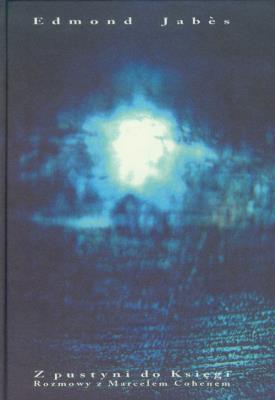 Okładka książki Z pustyni do Księgi Rozmowy z Marcelem Cohenem