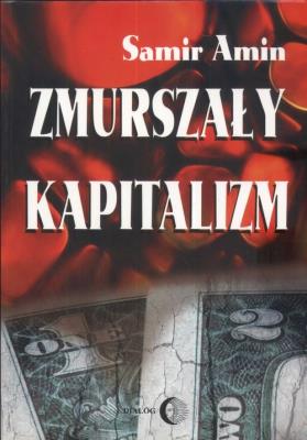 Zmurszały kapitalizm. Autor: Amin Samir. SmakLiter.pl Okładka książki Zmurszały kapitalizm
