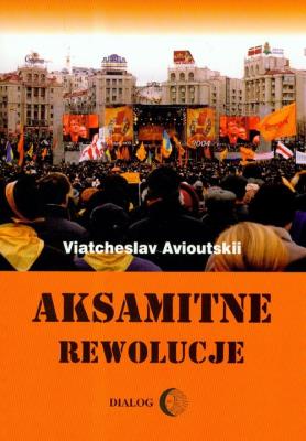 Aksamitne rewolucje. Autor: Avioutskii Viatcheslav. SmakLiter.pl Okładka książki Aksamitne rewolucje