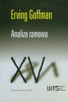 Analiza ramowa. Autor: Erving Goffman. SmakLiter.pl Okładka książki Analiza ramowa
