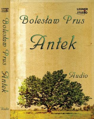 Antek - Audiobook. Autor: Prus Bolesław. SmakLiter.pl Okładka książki Antek - Audiobook