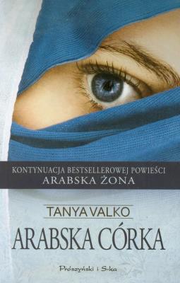 Arabska córka - Tanya Valko. Autor: Tanya Valko. SmakLiter.pl Okładka książki Arabska córka - Tanya Valko