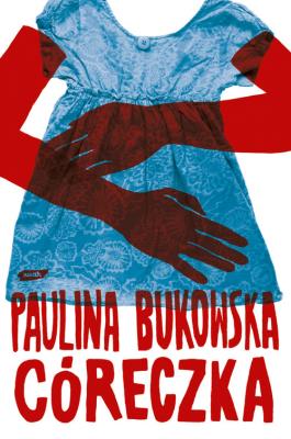 Okładka książki Córeczka - Paulina Bukowska