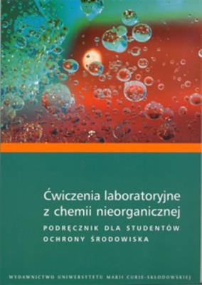 Opakowanie Ćwiczenia laboratoryjne z chemii nieorganicznej Podręcznik dla studentów ochrony środowiska