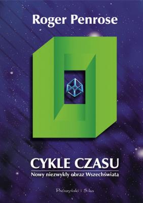 Cykle czasu - Penrose Roger. Autor: Roger Penrose. SmakLiter.pl Okładka książki Cykle czasu - Penrose Roger