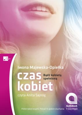 Okładka książki Czas kobiet. Bądź kobietą spełnioną Audiobook