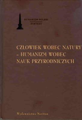 Okładka książki Człowiek wobec natury Humanizm wobec nauk przyrodniczych
