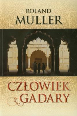 Człowiek z Gadary. Autor: Roland Muller. SmakLiter.pl Okładka książki Człowiek z Gadary