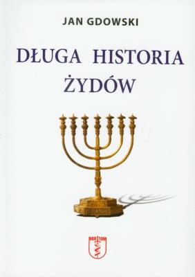Długa historia Żydów. Autor: Gdowski Jan. SmakLiter.pl Okładka książki Długa historia Żydów