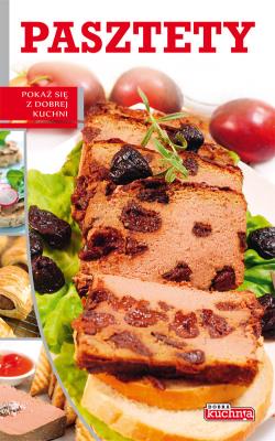 Dobra kuchnia. Pasztety Dragon. Autor: Iwona Czarkowska. SmakLiter.pl Okładka książki Dobra kuchnia. Pasztety Dragon
