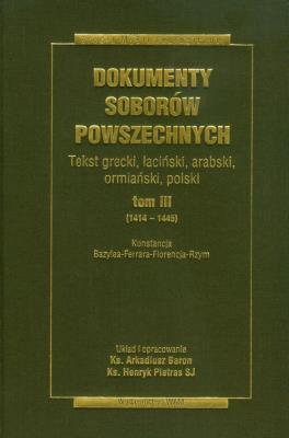 Dokumenty Soborów Powszechnych t.3. Autor: Baron Arkadiusz, Pietras Henryk. SmakLiter.pl Okładka książki Dokumenty Soborów Powszechnych t.3