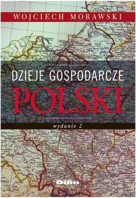 Dzieje gospodarcze Polski. Autor: Morawski Wojciech. SmakLiter.pl Okładka książki Dzieje gospodarcze Polski