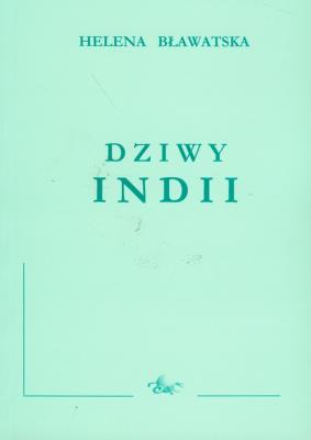 Dziwy Indii. Autor: Helena P. Bławatska. SmakLiter.pl Okładka książki Dziwy Indii