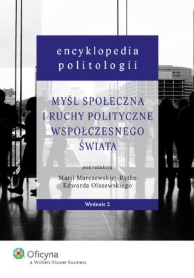 Encyklopedia politologii Myśl społeczna i ruchy polityczne współczesnego świata. Autor: Maria Marczewska-Rytko (redaktor), Edward Olszewski (autor). SmakLiter.pl Okładka książki Encyklopedia politologii Myśl społeczna i ruchy polityczne współczesnego świata