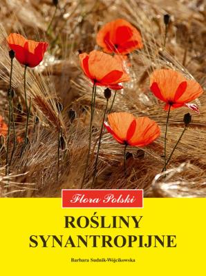 Flora Polski. Rośliny synantropijne. Autor: Barbara Sudnik-Wójcikowska. SmakLiter.pl Okładka książki Flora Polski. Rośliny synantropijne