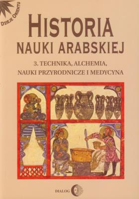 Historia nauki arabskiej tom 3. Wydawca: Wydawnictwo Dialog. SmakLiter.pl Opakowanie Historia nauki arabskiej tom 3