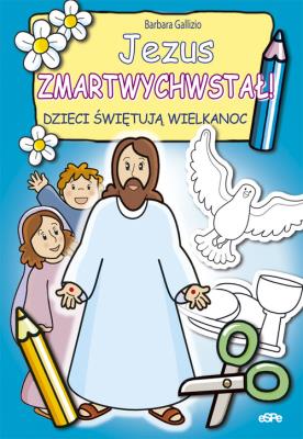 Okładka książki Jezus zmartwychwstał. Dzieci świętują Wielkanoc
