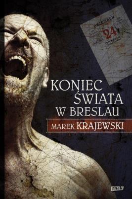 Koniec świata w Breslau. Autor: Marek Krajewski. SmakLiter.pl Okładka książki Koniec świata w Breslau