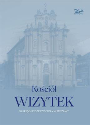 Kościół Wizytek. Autor: Brzostowska-Smólska Nina, Smólski Krzysztof. SmakLiter.pl Okładka książki Kościół Wizytek