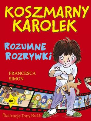 Koszmarny Karolek Rozumne rozrywki. Autor: Simon Francesca. SmakLiter.pl Okładka książki Koszmarny Karolek Rozumne rozrywki