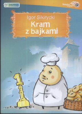Kram z bajkami - Audiobook. Autor: Sikirycki Igor. SmakLiter.pl Okładka książki Kram z bajkami - Audiobook