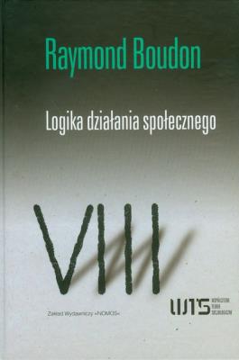 Logika działania społecznego. Autor: Boudon Raymond. SmakLiter.pl Okładka książki Logika działania społecznego