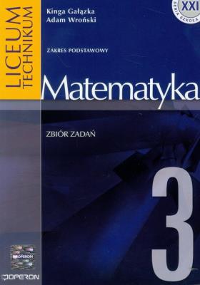 Matematyka 3 zbiór zadań zakres podstawowy. Autor: Gałązka Kinga, Wroński Adam. SmakLiter.pl Okładka książki Matematyka 3 zbiór zadań zakres podstawowy