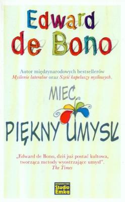 Mieć piękny umysł. Autor: Edward De Bono. SmakLiter.pl Okładka książki Mieć piękny umysł