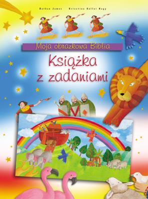 Moja obrazkowa Biblia. Książka z zadaniami. Autor: Bethan James. SmakLiter.pl Okładka książki Moja obrazkowa Biblia. Książka z zadaniami