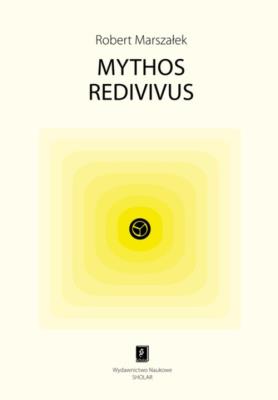 Mythos redivivus. Autor: Marszałek Robert. SmakLiter.pl Okładka książki Mythos redivivus