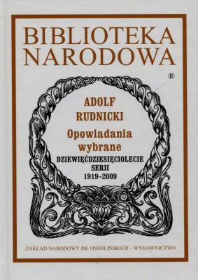Opowiadania wybrane. Autor: Rudnicki Adolf. SmakLiter.pl Okładka książki Opowiadania wybrane