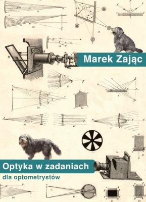 Optyka w zadaniach dla optometrystów. Autor: Marek Zając. SmakLiter.pl Okładka książki Optyka w zadaniach dla optometrystów