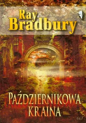 Październikowa kraina. Autor: Bradbury Ray. SmakLiter.pl Okładka książki Październikowa kraina