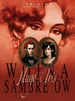 Plansze Europy. Wojna Sambre'ów. Hugo i Iris 1. Autor: Bernard Yslaire. SmakLiter.pl Okładka książki Plansze Europy. Wojna Sambre'ów. Hugo i Iris 1